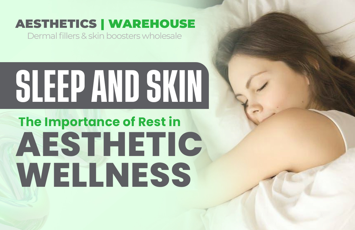 Sleep and skin: The importance of rest in aesthetic wellness